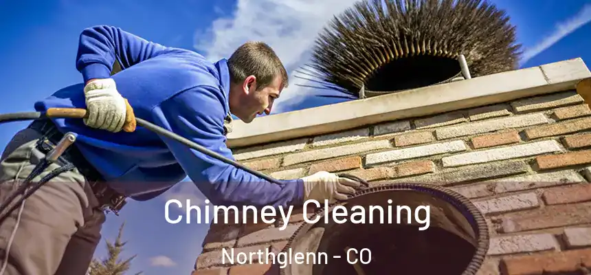  Chimney Cleaning Northglenn - CO